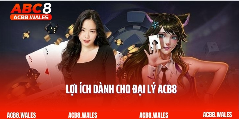 Lợi ích dành cho đại lý ACB8