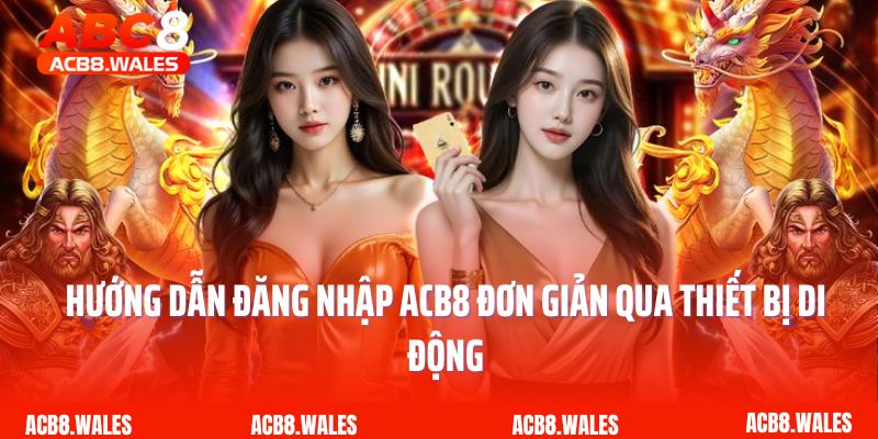 Hướng dẫn đăng nhập ACB8 đơn giản qua thiết bị di động
