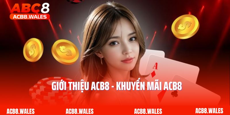 Giới thiệu ACB8 - Khuyến mãi ACB8