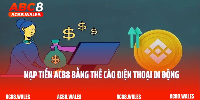 Nạp tiền ACB8 bằng thẻ cào điện thoại di động