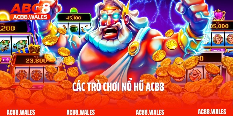 Các trò chơi nổ hũ ACB8